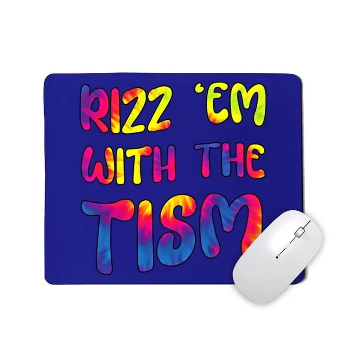 Rizz Em With The Tism Funny Autism Meme Autistic Gift Mousepad