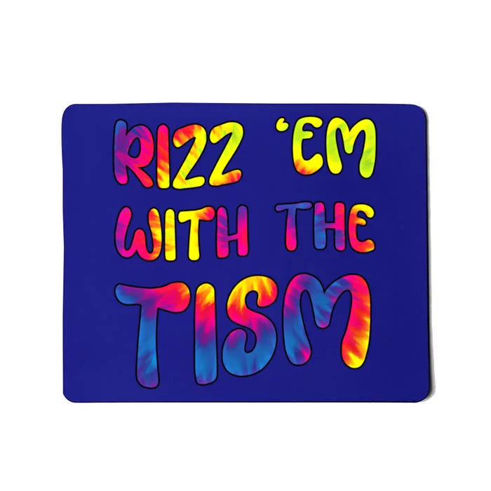 Rizz Em With The Tism Funny Autism Meme Autistic Gift Mousepad