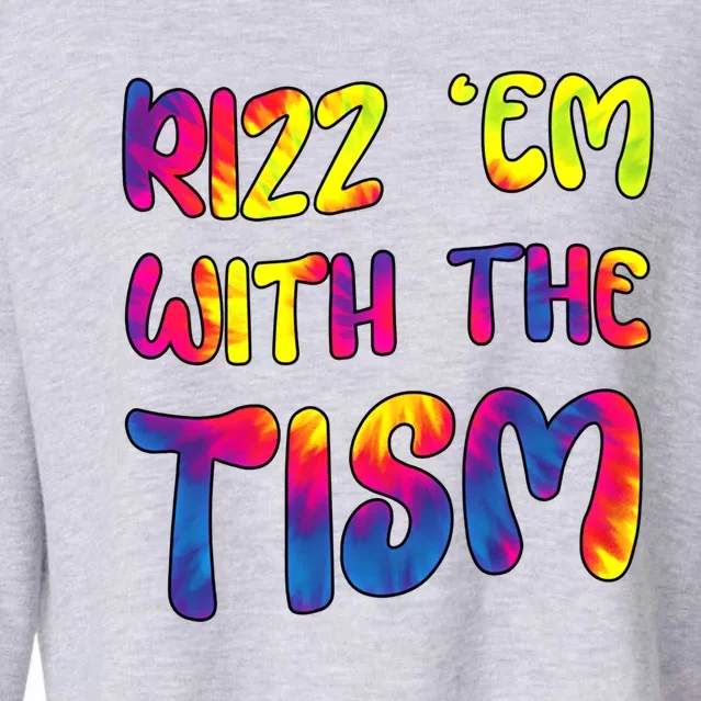 Rizz Em With The Tism Funny Autism Meme Autistic Gift Cropped Pullover Crew