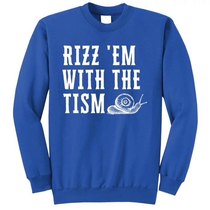 Rizz Em With The Tism Funny Autism Perfect Awareness Funny Gift Sweatshirt