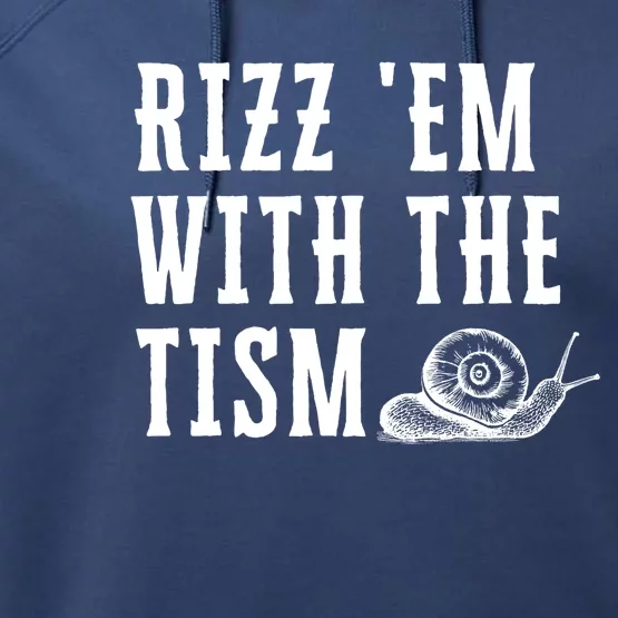 Rizz Em With The Tism Funny Autism Perfect Awareness Funny Gift Performance Fleece Hoodie