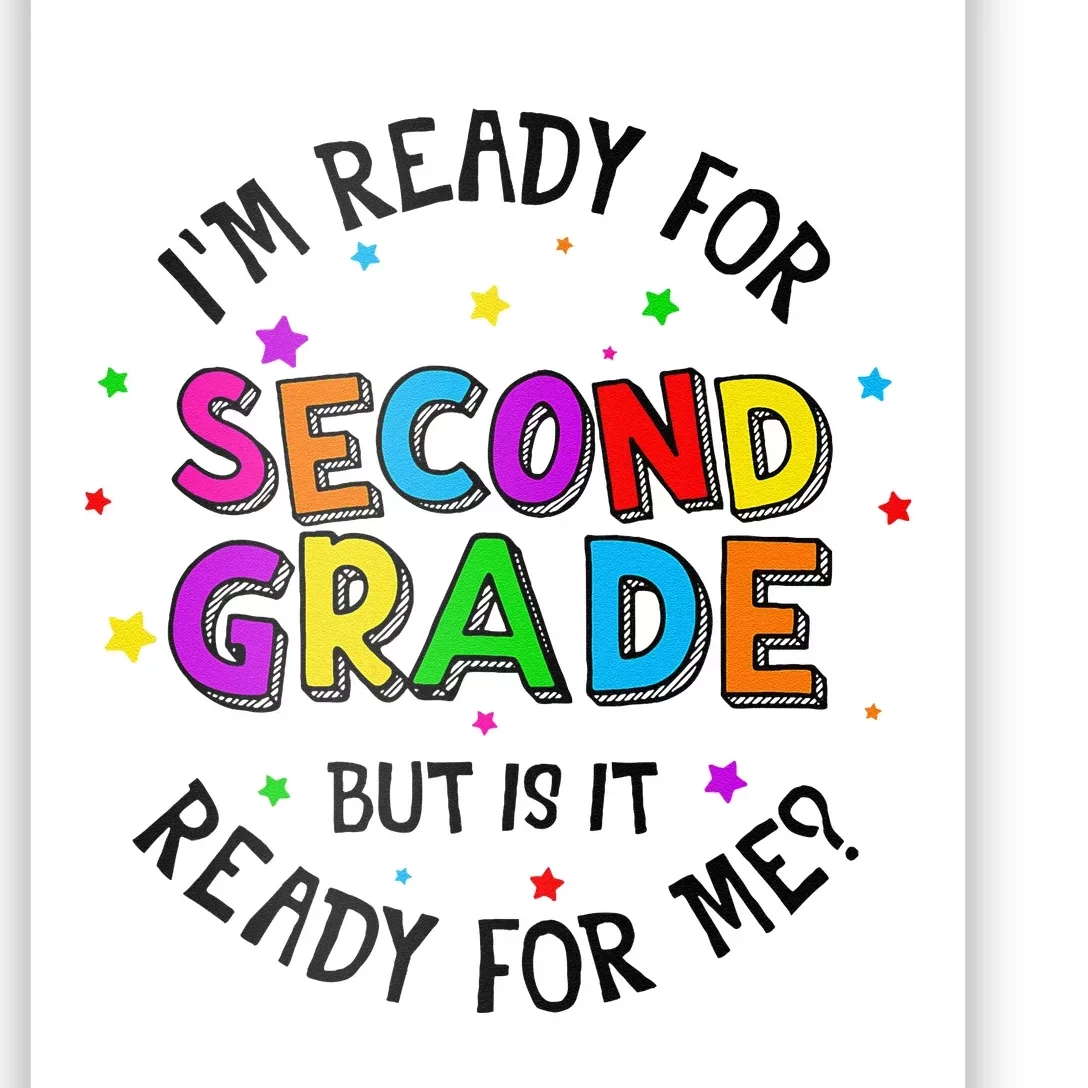 Ready For 2nd Grade But Is It Ready For Me Back To School Poster