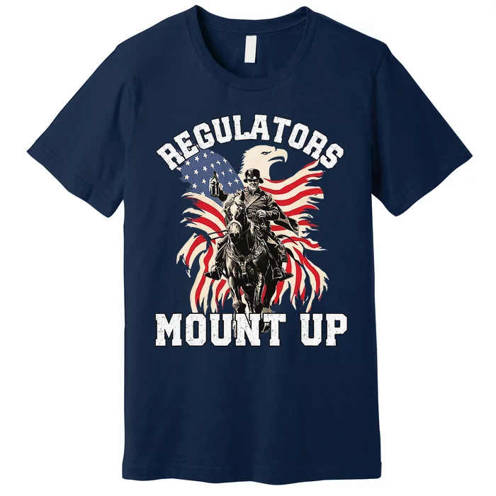 Regulators Funny 4th Of July Independence Day Eagle Premium T-Shirt