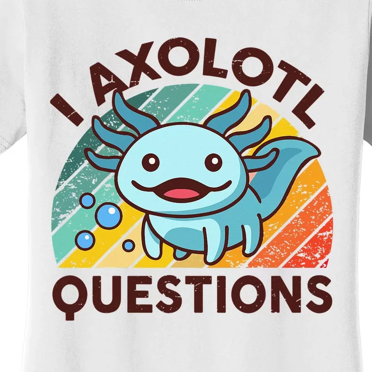 Retro Funny Axolotl I Axolotl Questions Cute Axolotl Women's T-Shirt