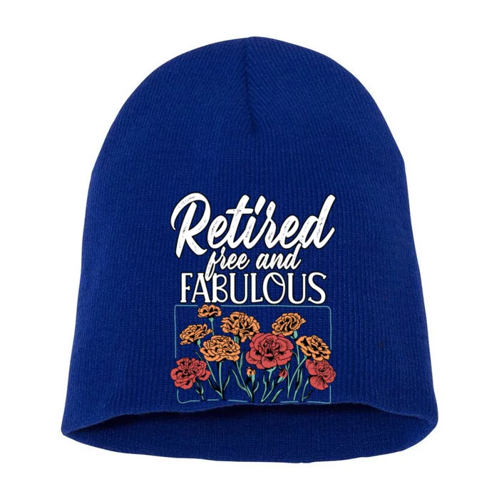 Retired Free And Fabulous Retiret Gift Short Acrylic Beanie