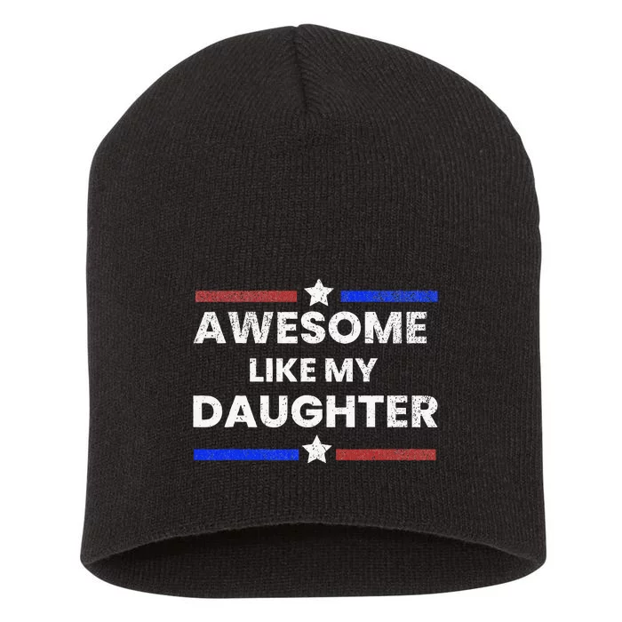 Retro Funny Awesome Like My Daughter Fathers Day Short Acrylic Beanie