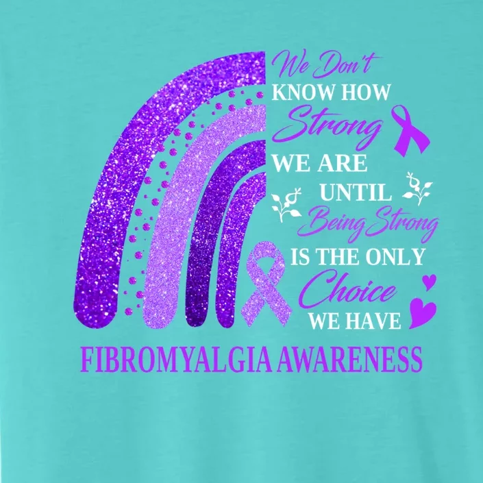 Rainbow Fibromyalgia Awareness Being Strong Is Choice Cute Gift ChromaSoft Performance T-Shirt