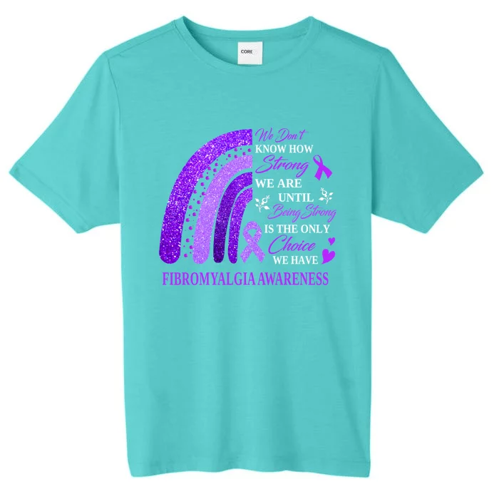 Rainbow Fibromyalgia Awareness Being Strong Is Choice Cute Gift ChromaSoft Performance T-Shirt