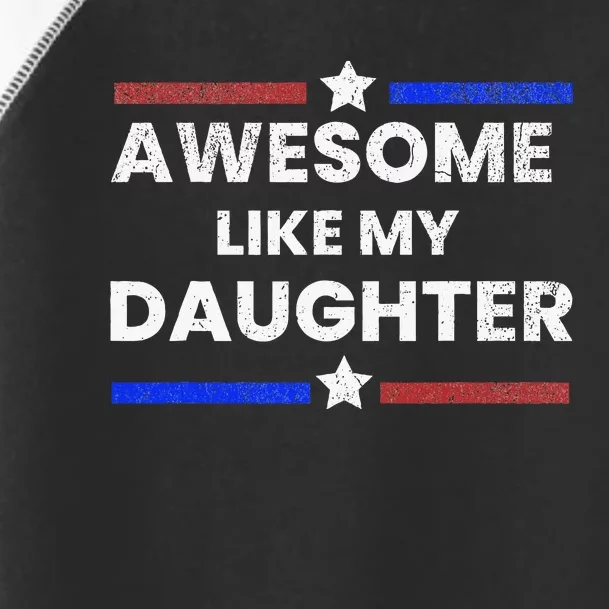 Retro Funny Awesome Like My Daughter Toddler Fine Jersey T-Shirt