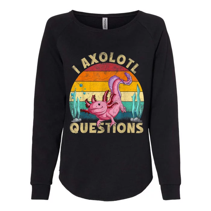 Retro Funny Axolotl I Axolotl Questions Cute Axolotl Womens California Wash Sweatshirt