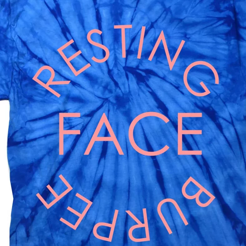 Resting Face Burpee Meaningful Gift Tie-Dye T-Shirt