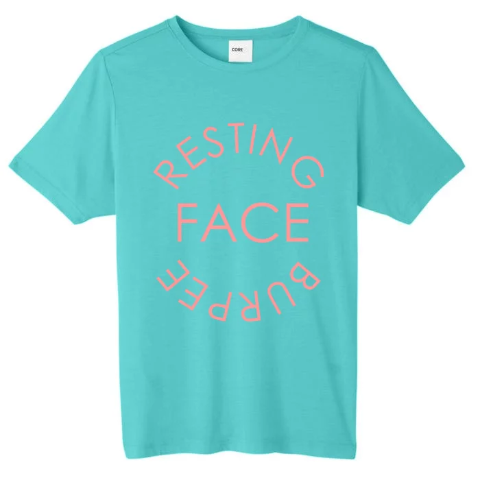 Resting Face Burpee Meaningful Gift ChromaSoft Performance T-Shirt