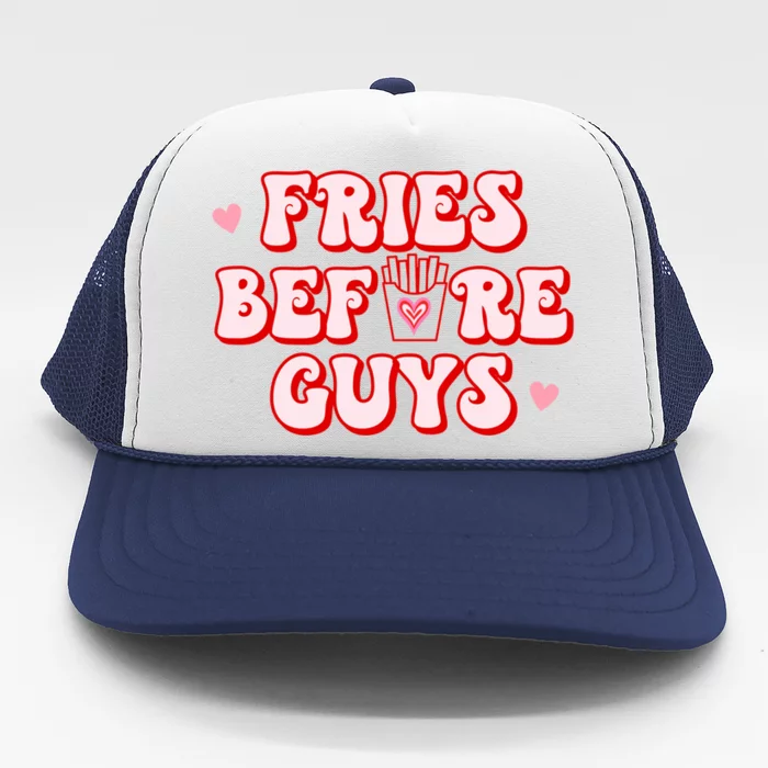 Retro Fries Before Guys French Fires Lover Funny Valentines Meaningful Gift Trucker Hat