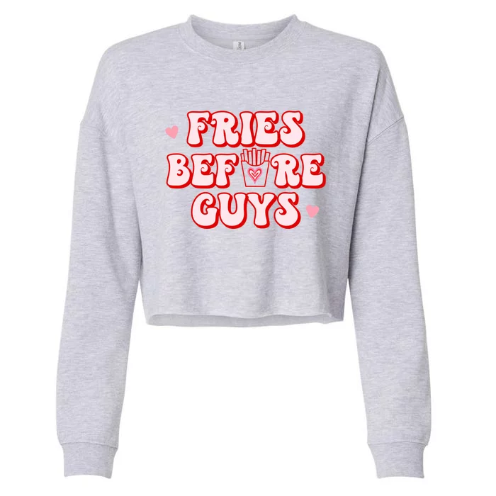 Retro Fries Before Guys French Fires Lover Funny Valentines Meaningful Gift Cropped Pullover Crew