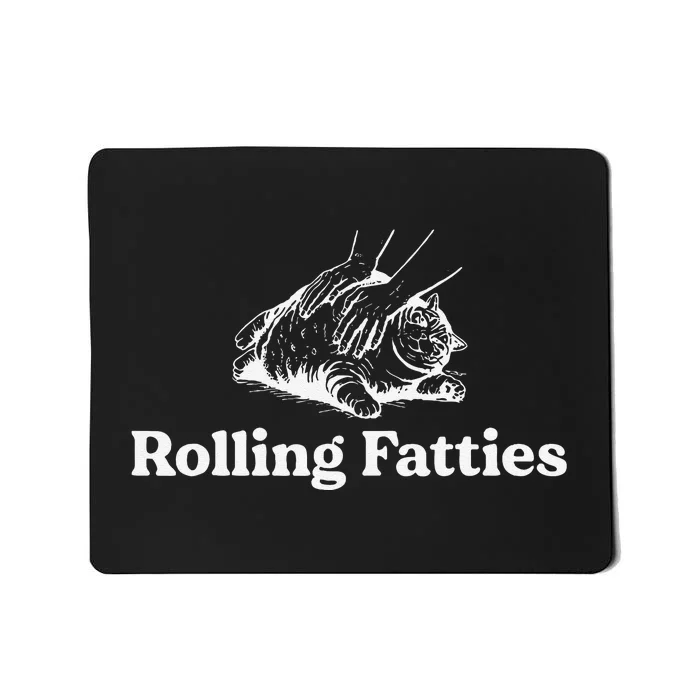 Rolling Fatties Cat Lover Funny Cat Kitten Gift Mousepad