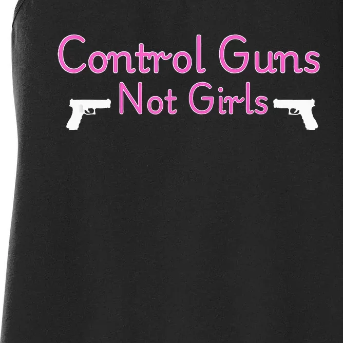 Rights Feminist Control Guns Not G.I.R.L.S Women's Racerback Tank