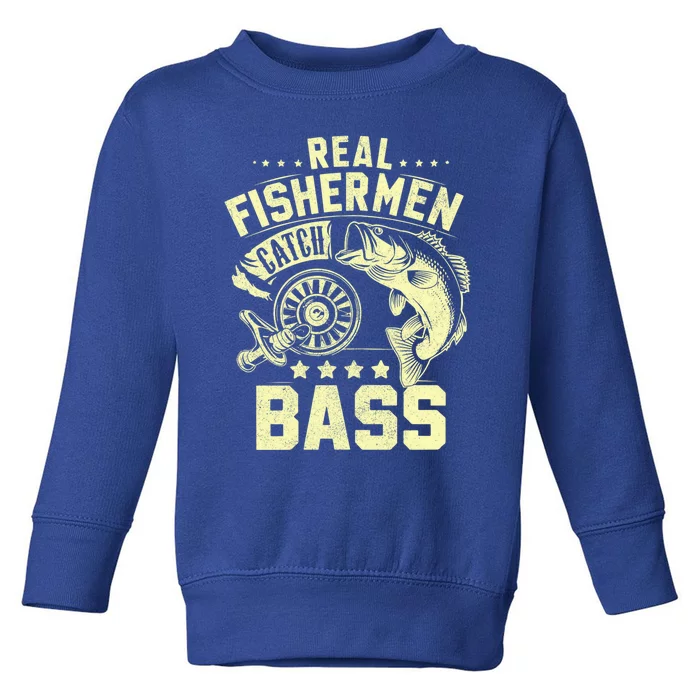 Real Fisher Catch Bass Fishing Meaningful Gift Toddler Sweatshirt