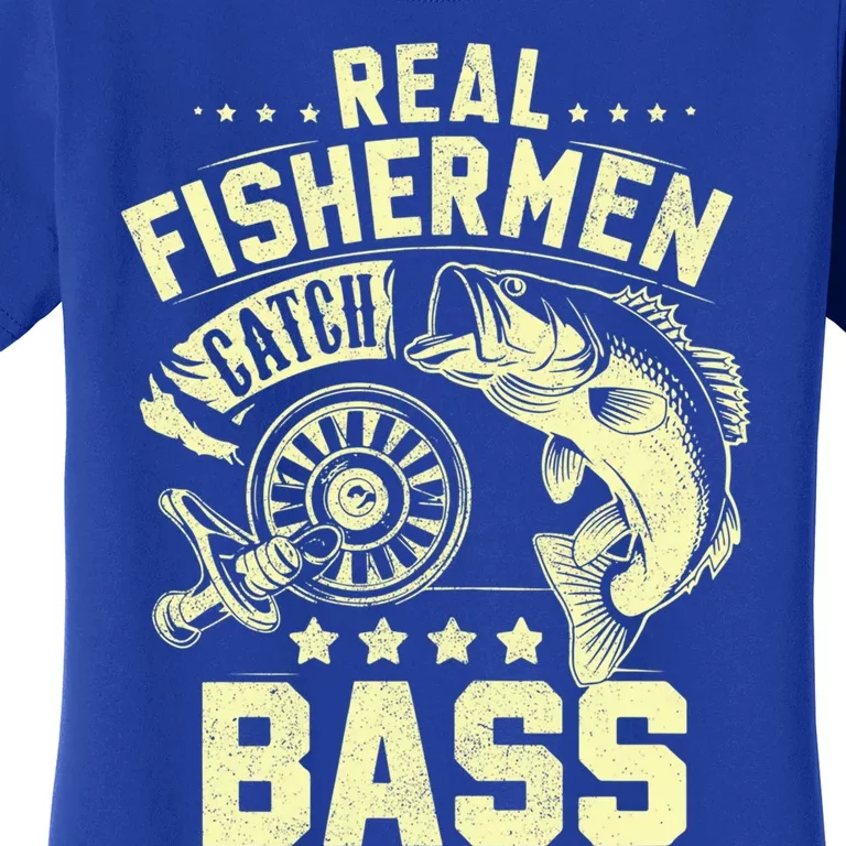 Real Fisher Catch Bass Fishing Meaningful Gift Women's T-Shirt