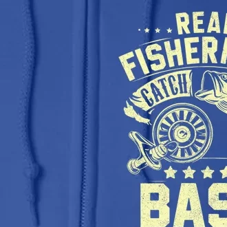 Real Fisher Catch Bass Fishing Meaningful Gift Full Zip Hoodie