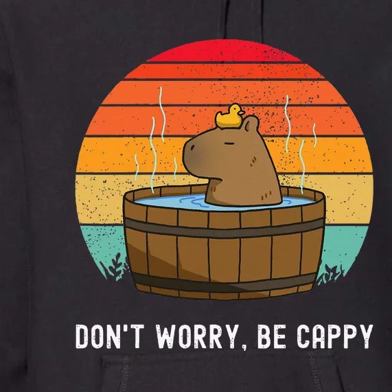 Retro Funny Capybara DonT Worry Be Capy Premium Hoodie