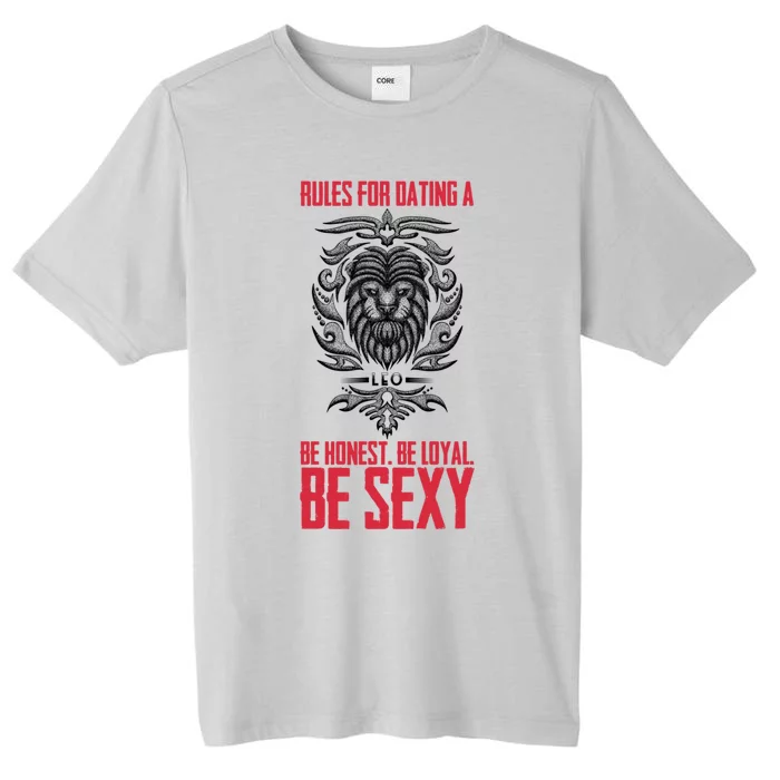 Rules For Dating A Leo Gift ChromaSoft Performance T-Shirt