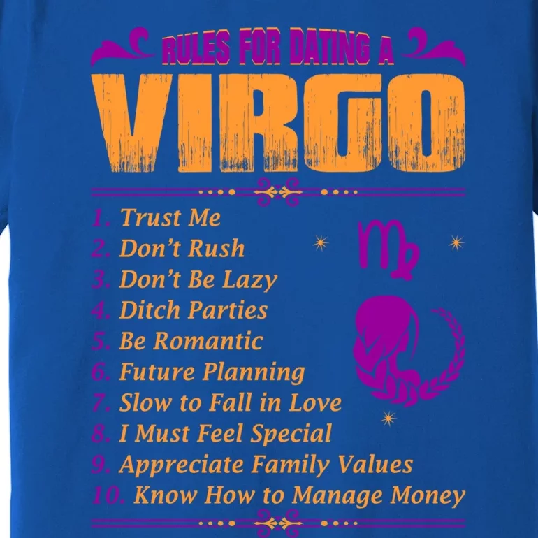 Rules For Dating A Virgo Zodiac Funny Gift Cool Gift Great Gift Premium T-Shirt