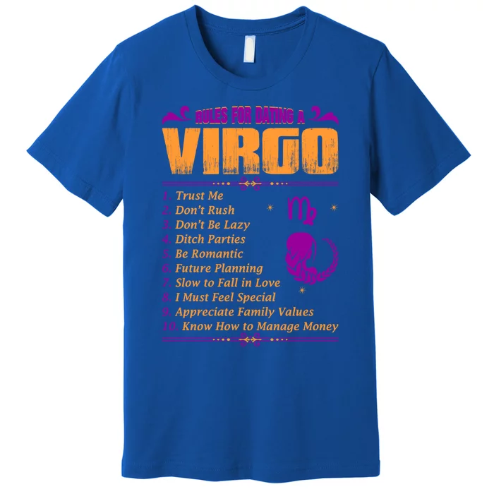 Rules For Dating A Virgo Zodiac Funny Gift Cool Gift Great Gift Premium T-Shirt