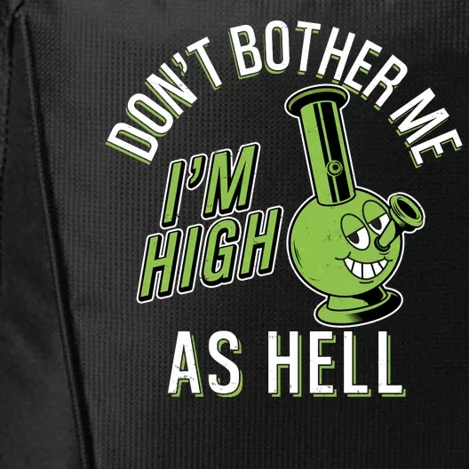 Retro Funny Don't Bother Me I'm High As Hell City Backpack