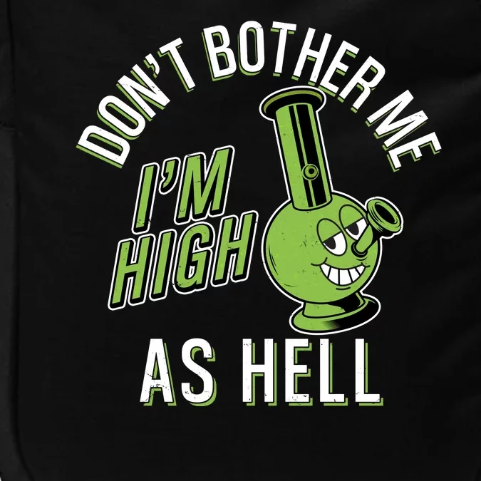 Retro Funny Don't Bother Me I'm High As Hell Impact Tech Backpack