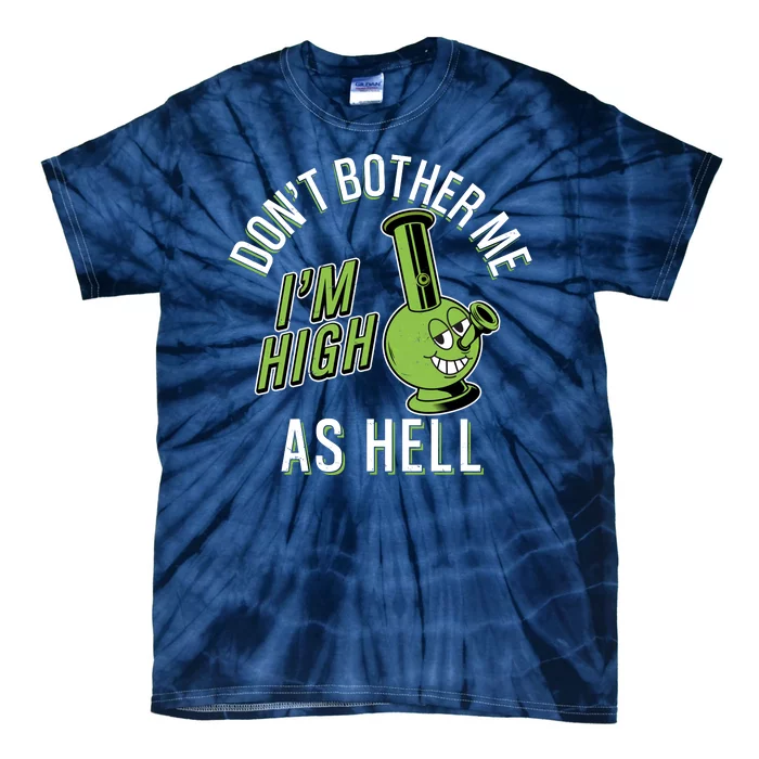 Retro Funny Don't Bother Me I'm High As Hell Tie-Dye T-Shirt