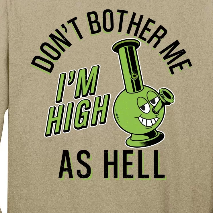 Retro Funny Don't Bother Me I'm High As Hell Tall Long Sleeve T-Shirt