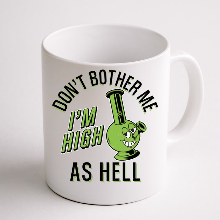 Retro Funny Don't Bother Me I'm High As Hell Front & Back Coffee Mug