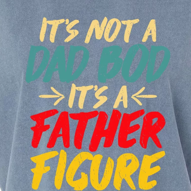 Retro Fathers Day Funny Gift Not A Dad Bod Its A Father Figure Gift Garment-Dyed Women's Muscle Tee