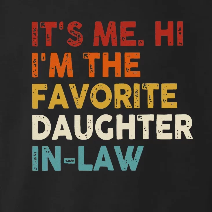 Retro Fathers Day Its Me Hi I'm The Favorite Daughter in Law Toddler Hoodie