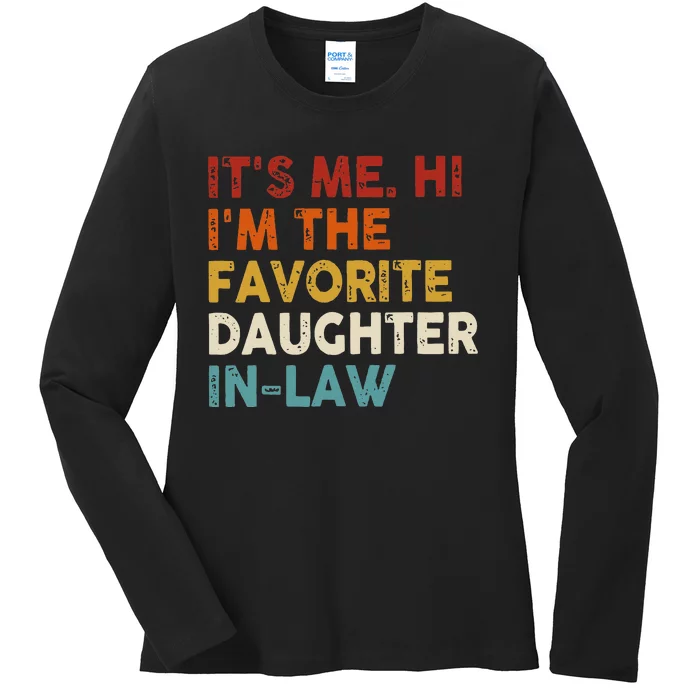 Retro Fathers Day Its Me Hi I'm The Favorite Daughter in Law Ladies Long Sleeve Shirt