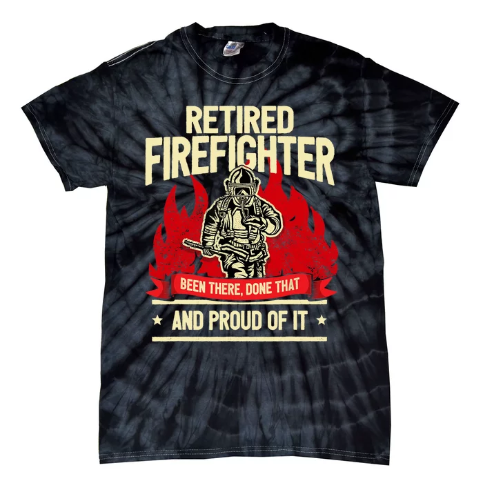 Retired Fire Fighter I Fire Department I Retirement Tie-Dye T-Shirt