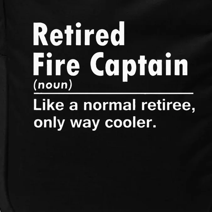 Retired Firefighter Fire Captain Chief Funny Definition Impact Tech Backpack