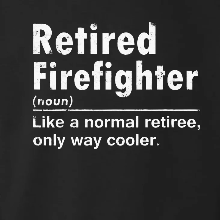 Retired Firefighter Funny Definition Of Retirement Fireman Toddler Hoodie