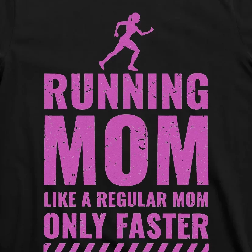 Runner Funny Fitness Running Mom T-Shirt