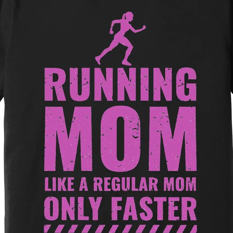 Runner Funny Fitness Running Mom Premium T-Shirt