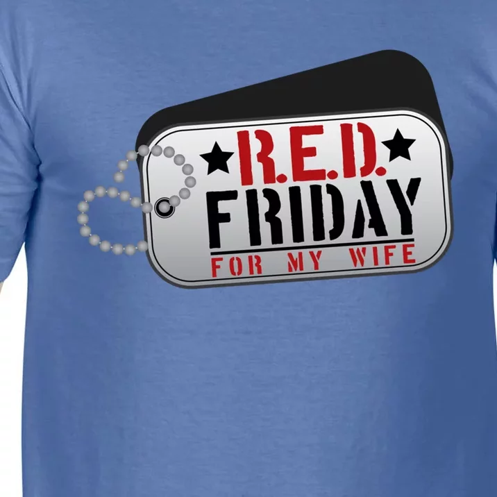 Red Friday For My Wife Honor Deployed Military Family Gift Comfort Colors T-Shirt