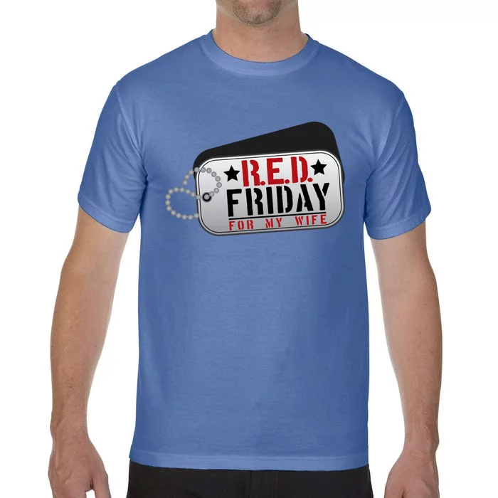 Red Friday For My Wife Honor Deployed Military Family Gift Comfort Colors T-Shirt