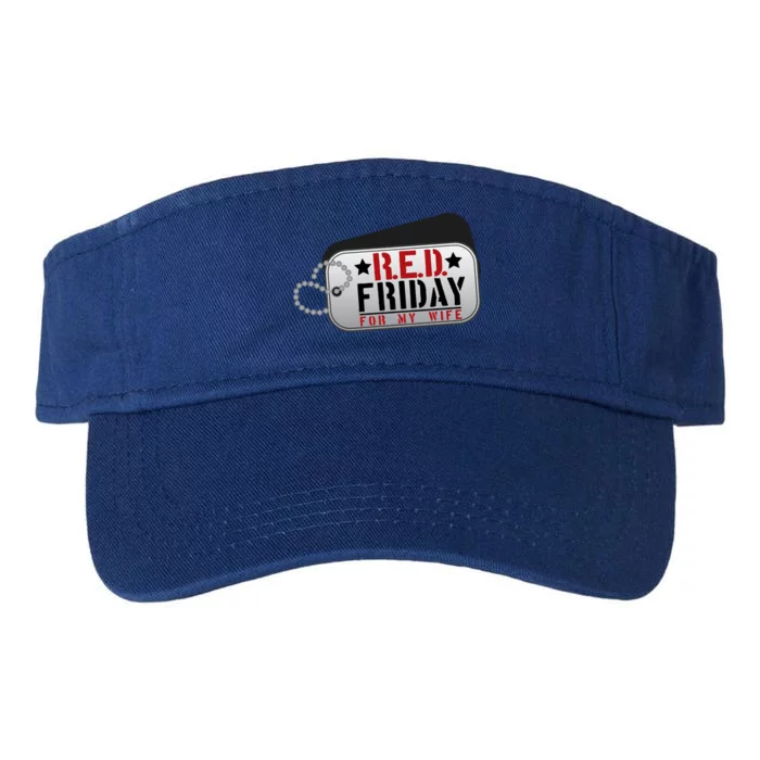 Red Friday For My Wife Honor Deployed Military Family Gift Valucap Bio-Washed Visor