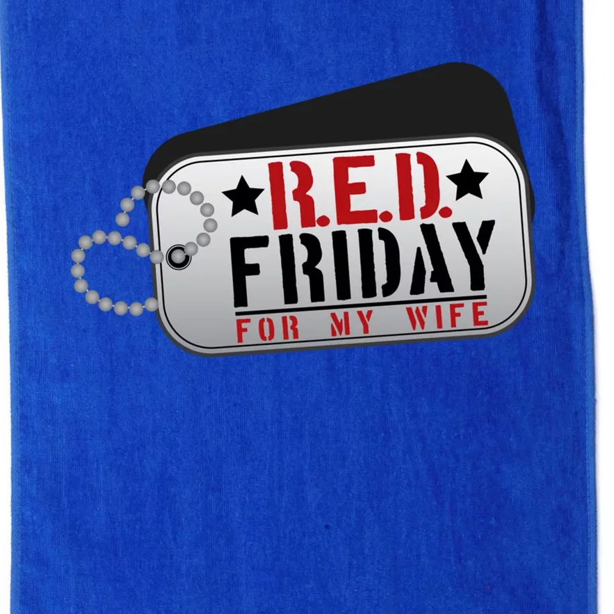 Red Friday For My Wife Honor Deployed Military Family Gift Platinum Collection Golf Towel