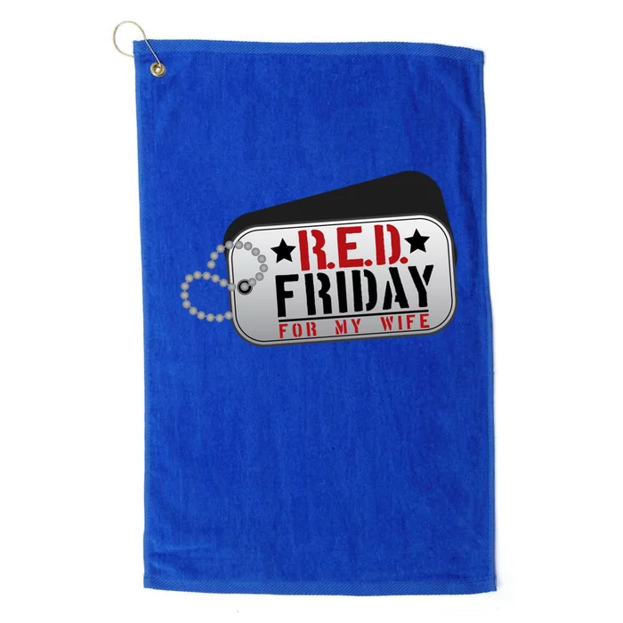 Red Friday For My Wife Honor Deployed Military Family Gift Platinum Collection Golf Towel