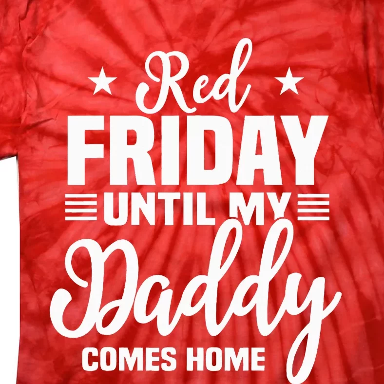 Red Friday For My Daddy Military Deployed Remember Design Tie-Dye T-Shirt