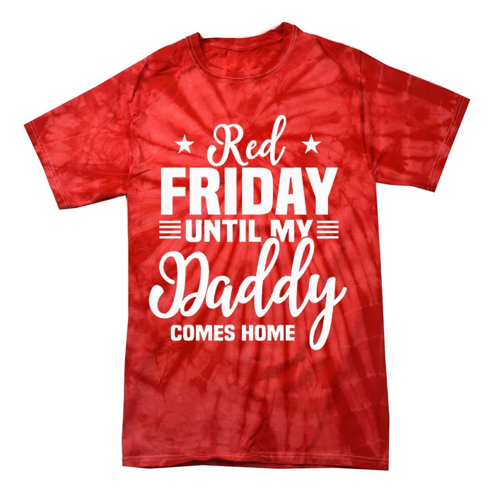 Red Friday For My Daddy Military Deployed Remember Design Tie-Dye T-Shirt