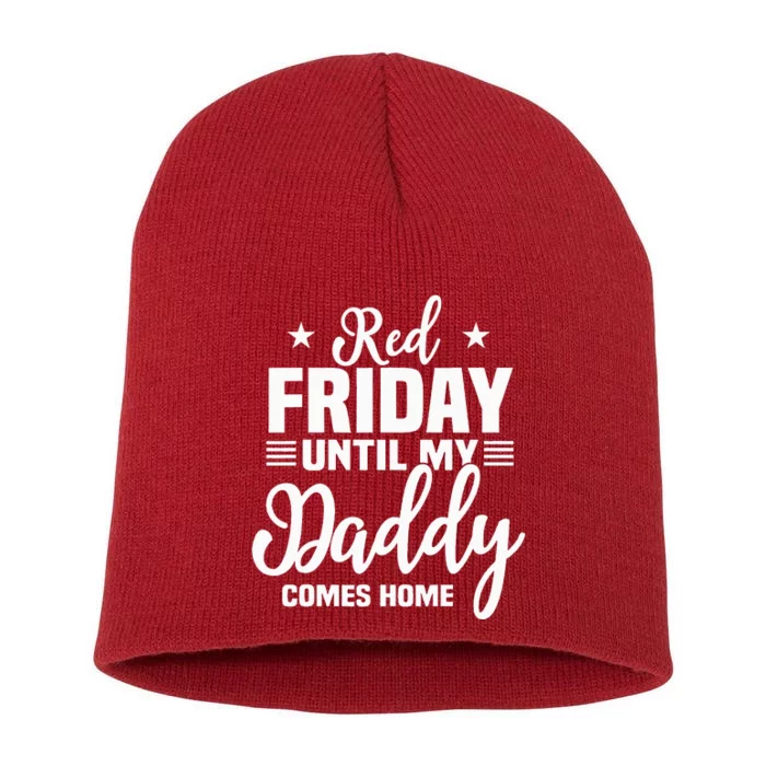 Red Friday For My Daddy Military Deployed Remember Design Short Acrylic Beanie