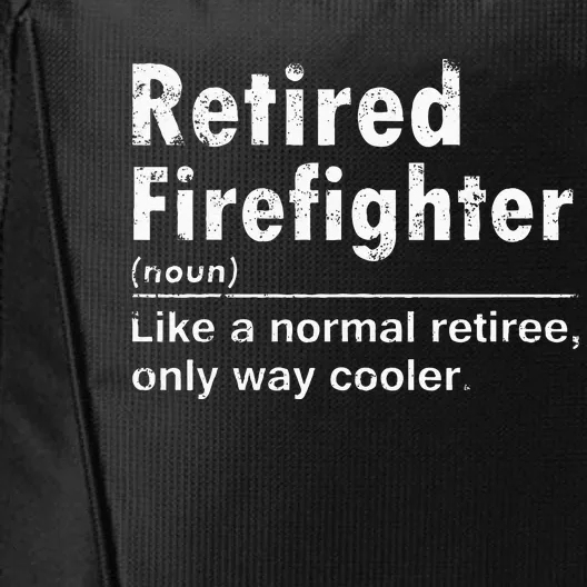 Retired Firefighter Funny Definition Of Retirement Fireman City Backpack