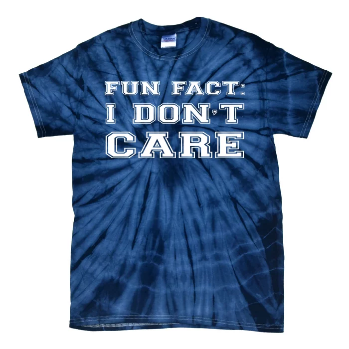 Retro Fun Fact I DonT Care Tie-Dye T-Shirt